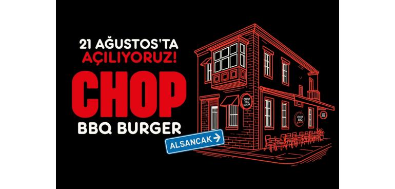 CHOP BBQ BURGER  21 Ağustos'ta Alsancak'ta!