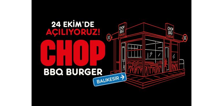 CHOP BBQ BURGER  24 Ekim’de Balıkesir AsuvaPark’ta!